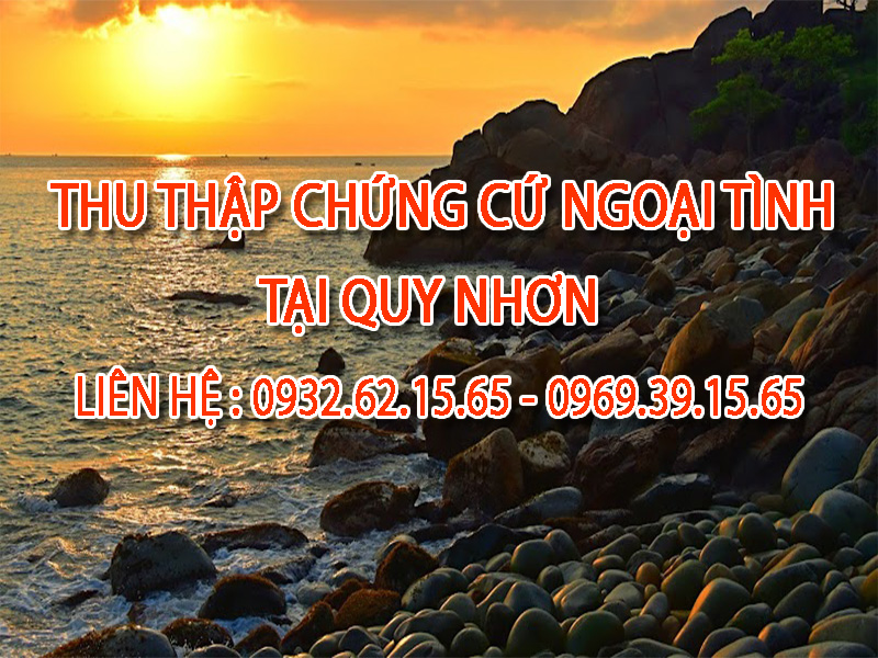 Dịch vụ điều tra ngoại tình uy tín tại Quy Nhơn 2